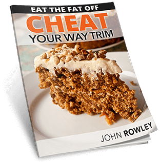 Eat the fat off cheat your way