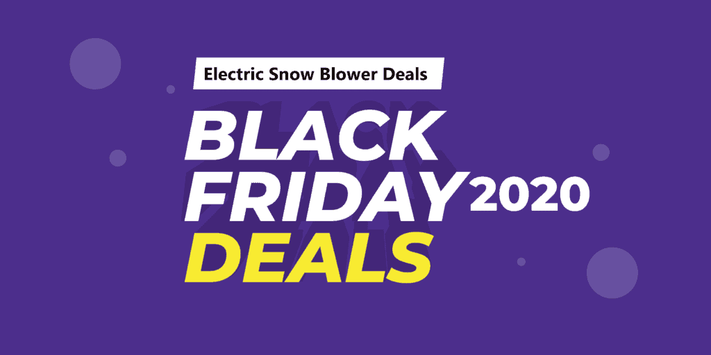 Electric Snow Blower Black Friday Deals(2020) On Amazon