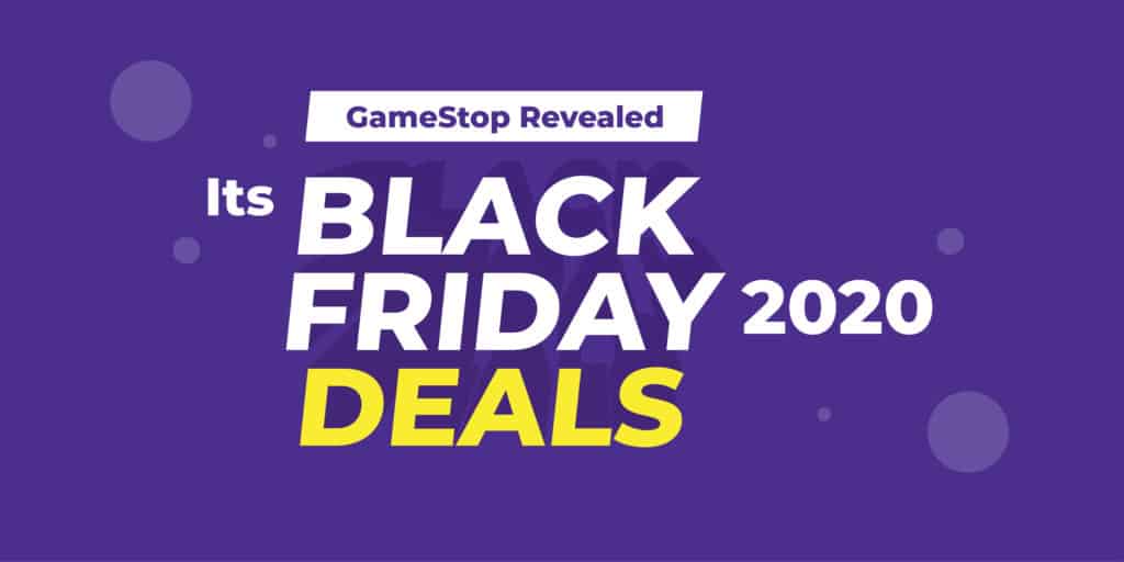 GameStop Revealed Its Black Friday 2020 deals