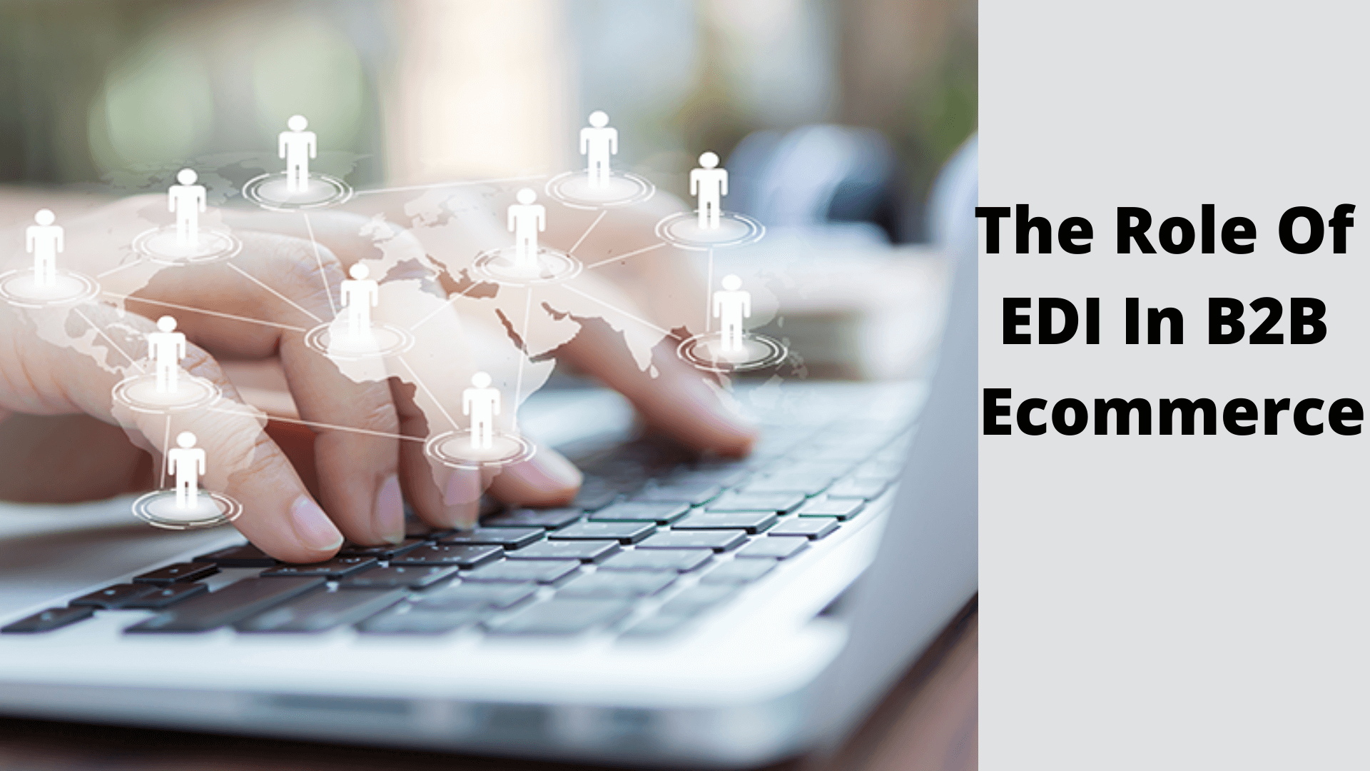 The Role Of EDI In B2B Ecommerce (2) (1)