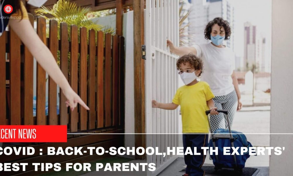 Covid Back-To-School, Health Experts' Best Tips For Parents