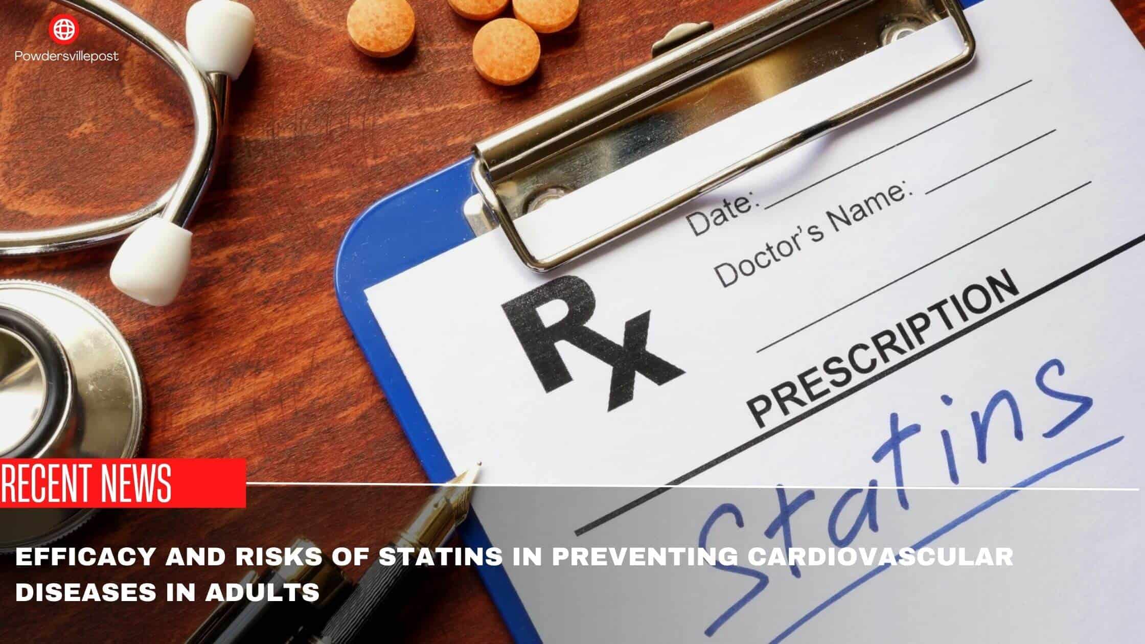 Efficacy And Risks Of Statins In Preventing Cardiovascular Diseases In Adults