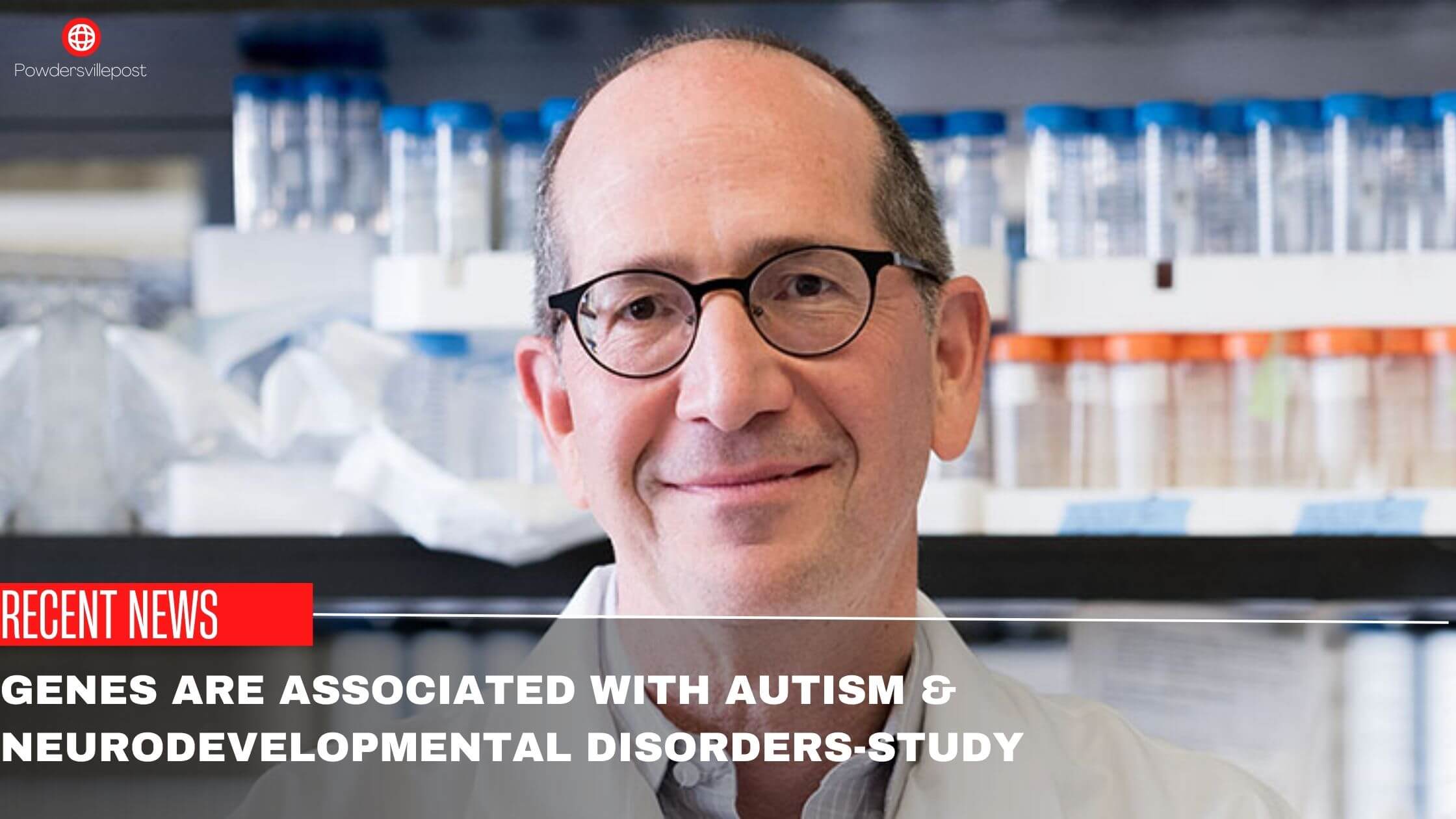 Genes Are Associated With Autism & Neurodevelopmental Disorders-Study