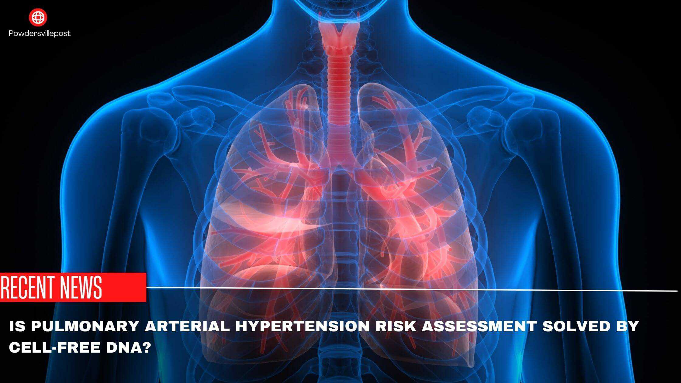 Is Pulmonary Arterial Hypertension Risk Assessment Solved By Cell-Free DNA