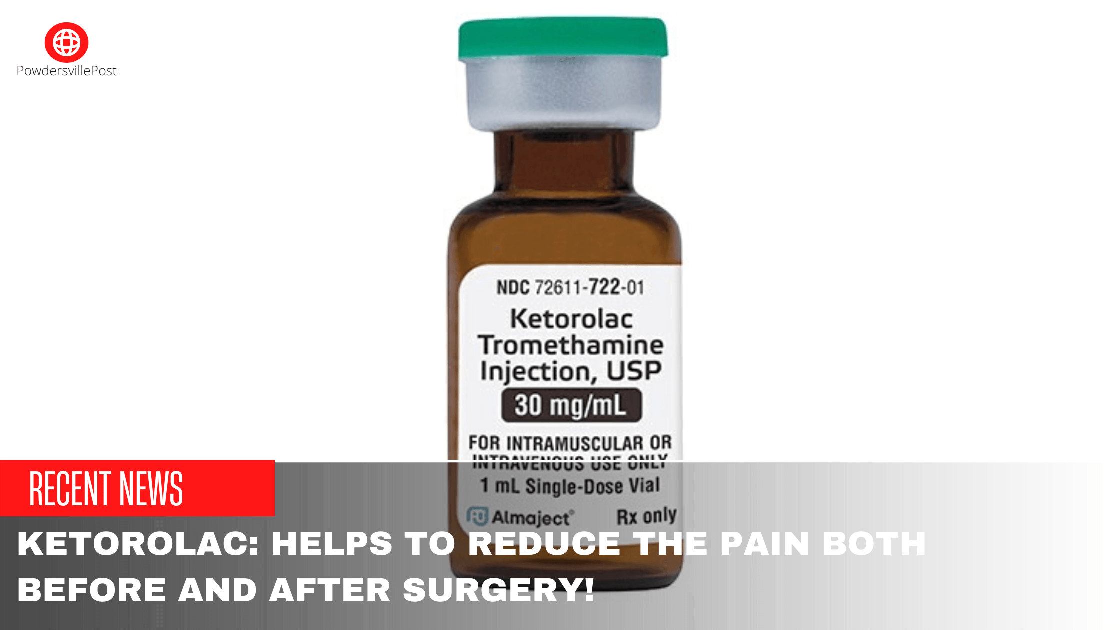 Ketorolac Helps To Reduce The Pain Both Before And After Surgery!