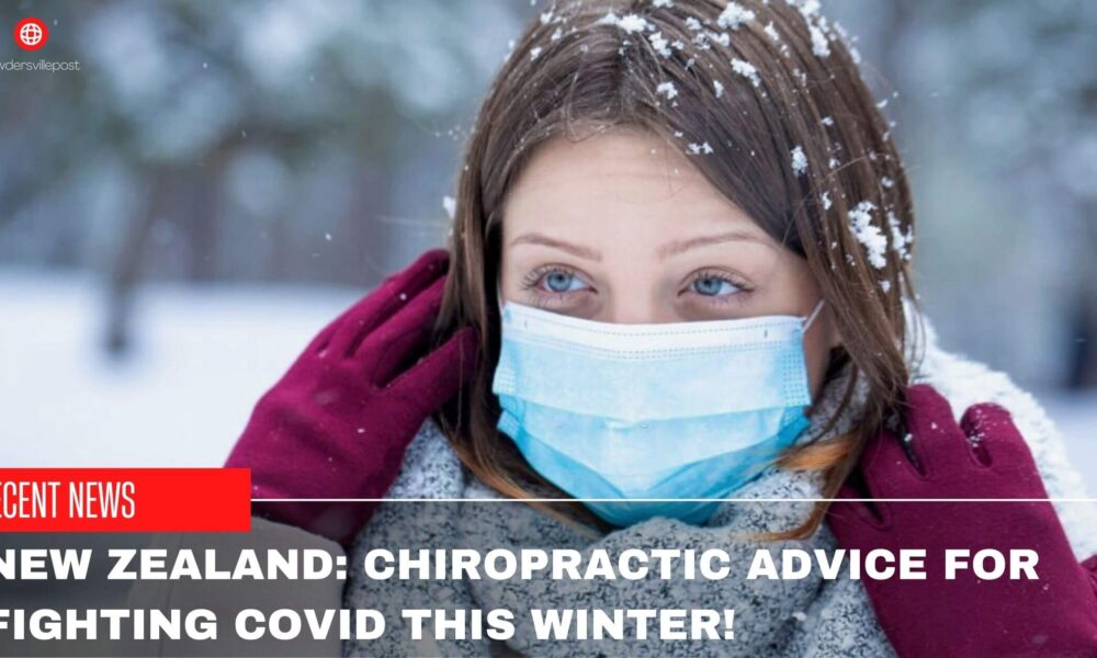 New Zealand Chiropractic Advice For Fighting COVID This Winter How