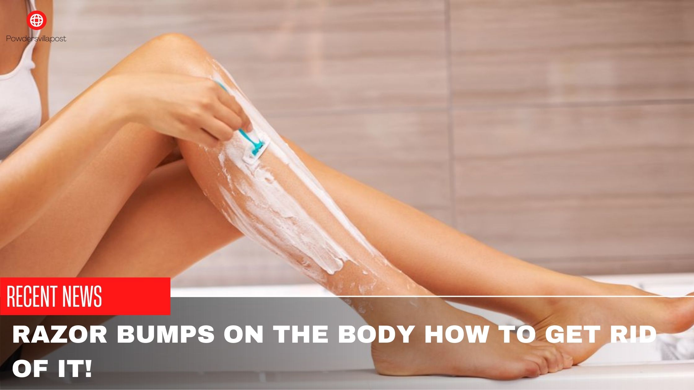 Razor Bumps On The Body How To Get Rid Of It!
