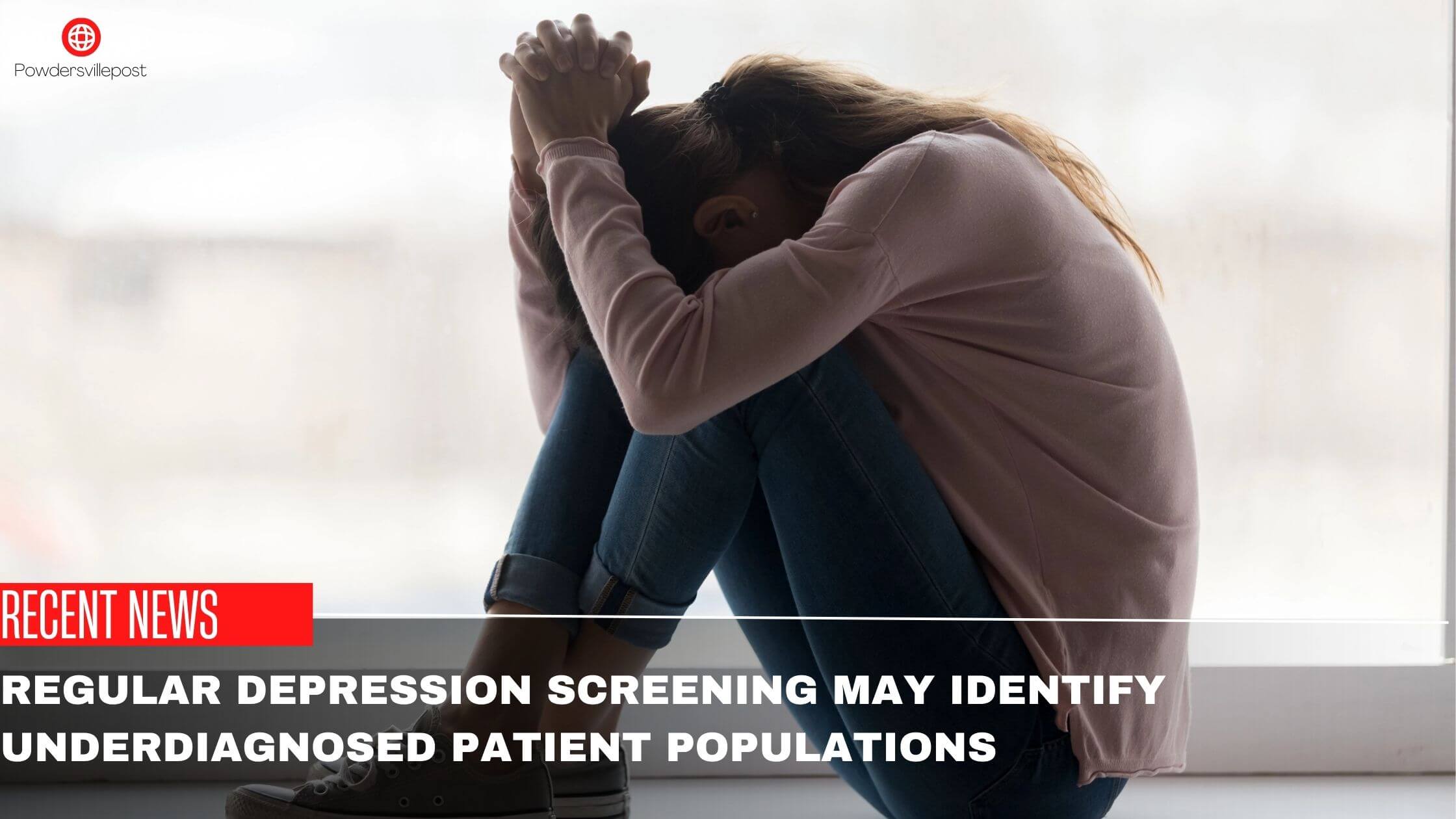Regular Depression Screening May Identify Underdiagnosed Patient Populations