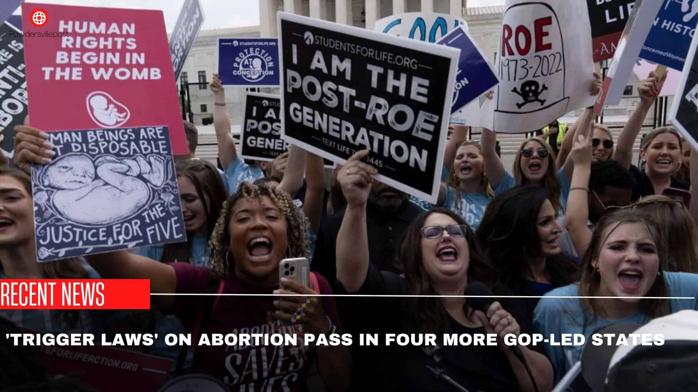 'Trigger Laws' On Abortion Pass In Four More GOP-Led States