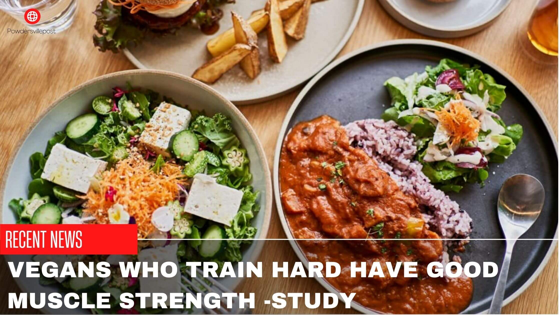 Vegans Who Train Hard Have Good Muscle Strength -Study