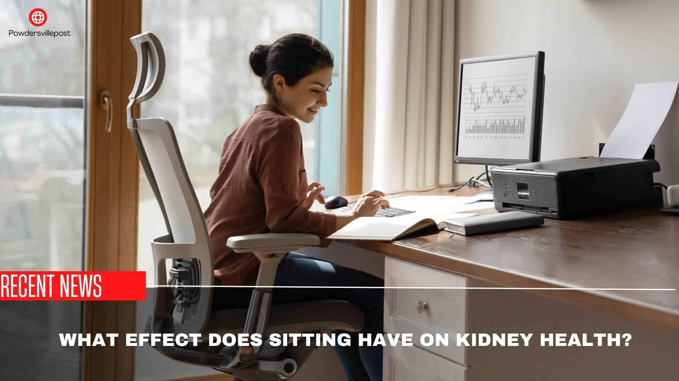 What Effect Does Sitting Have On Kidney Health