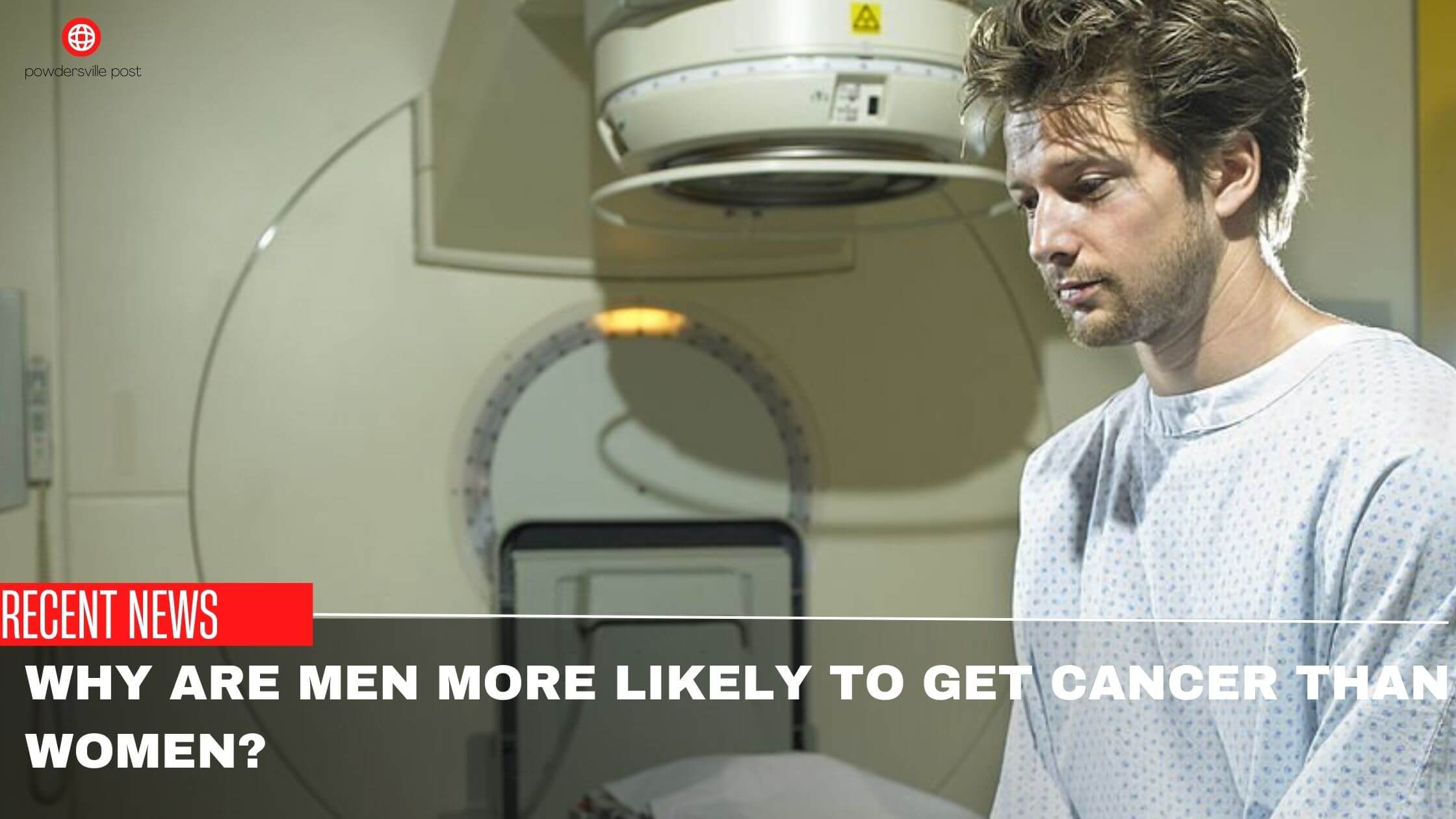 Why Are Men More Likely To Get Cancer Than Women