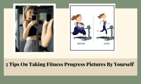 5 Tips On Taking Fitness Progress Pictures By Yourself