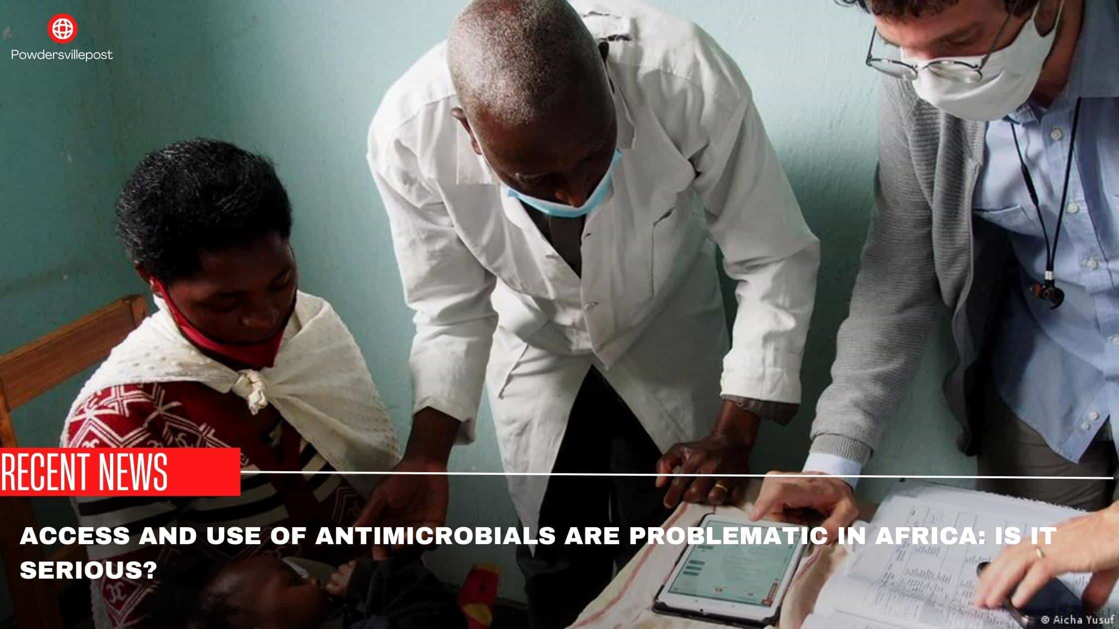 Access And Use Of Antimicrobials Are Problematic In Africa Is It Serious
