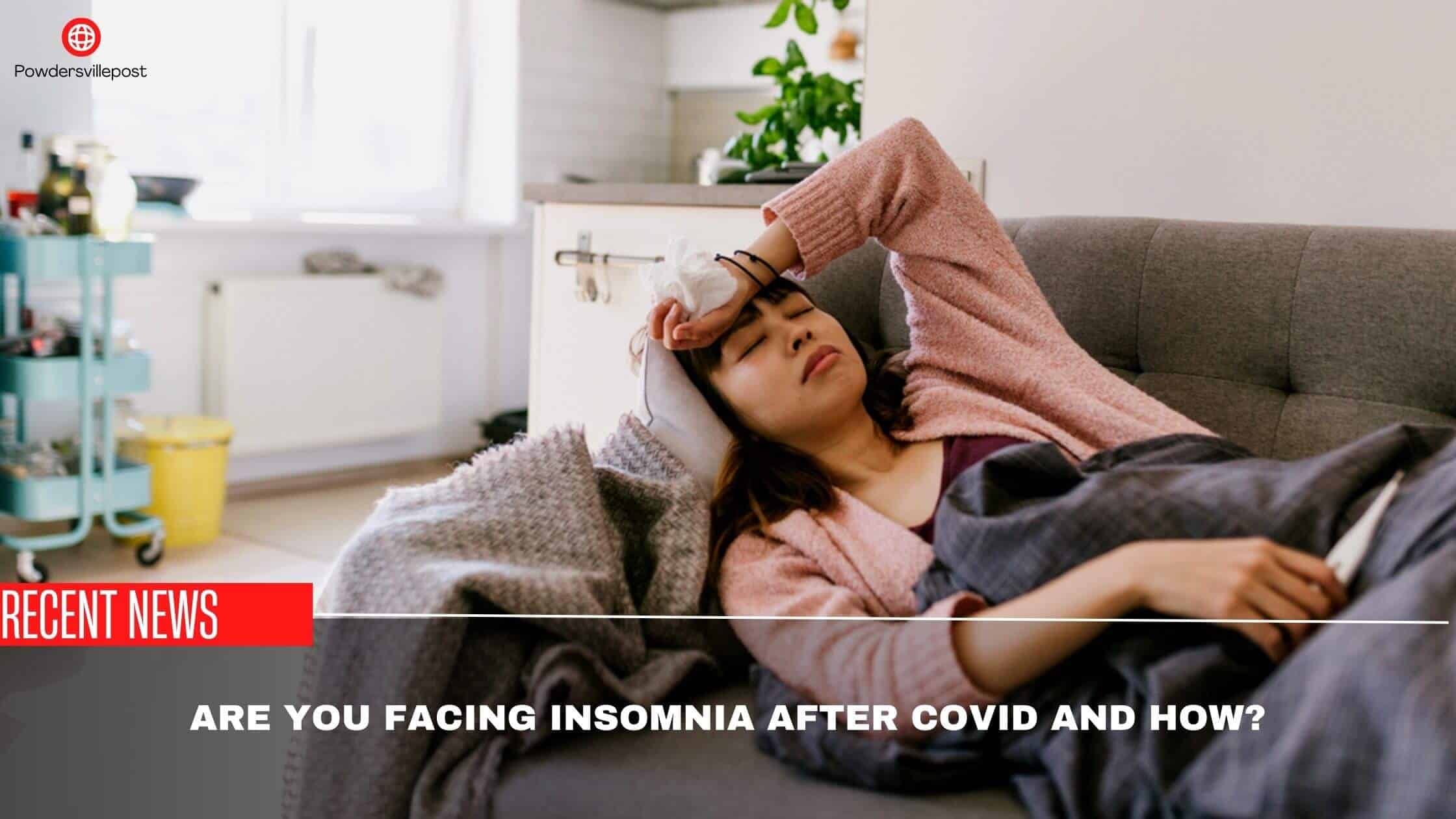 Are You Facing Insomnia After Covid And How