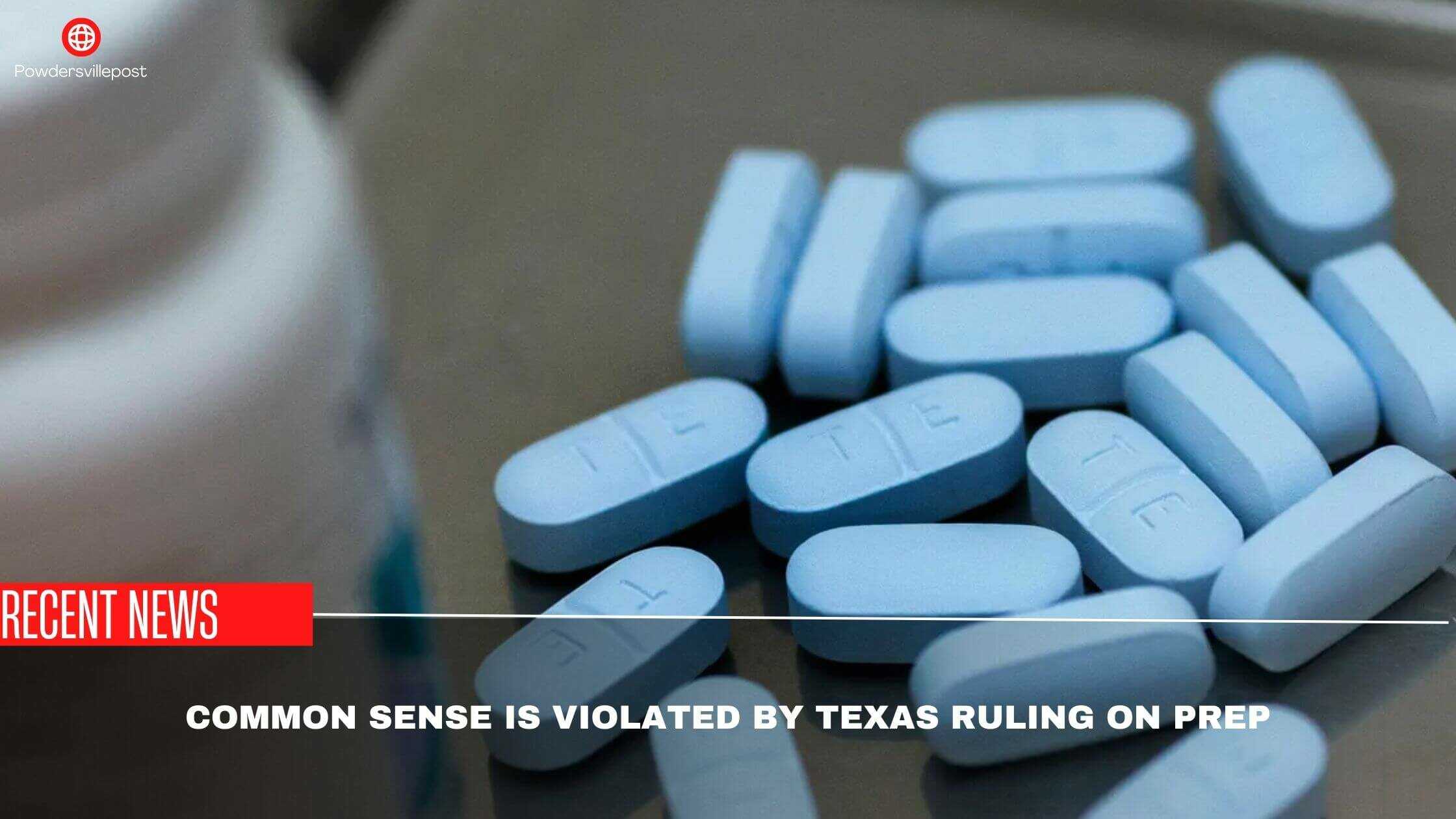 Common Sense Is Violated By Texas Ruling On PrEP