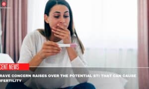 Grave Concern Raises Over The Potential STI That Can Cause Infertility