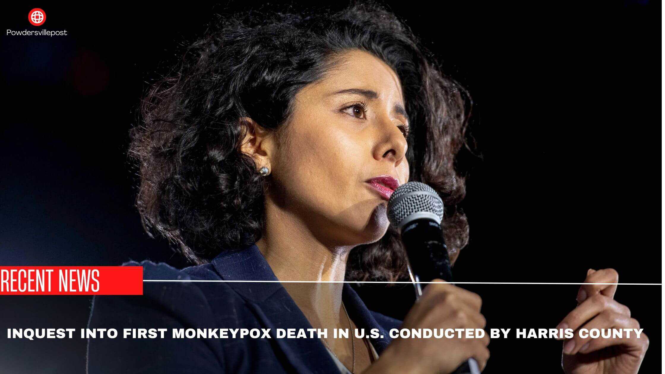 Inquest Into First Monkeypox Death In U.S. Conducted By Harris County 