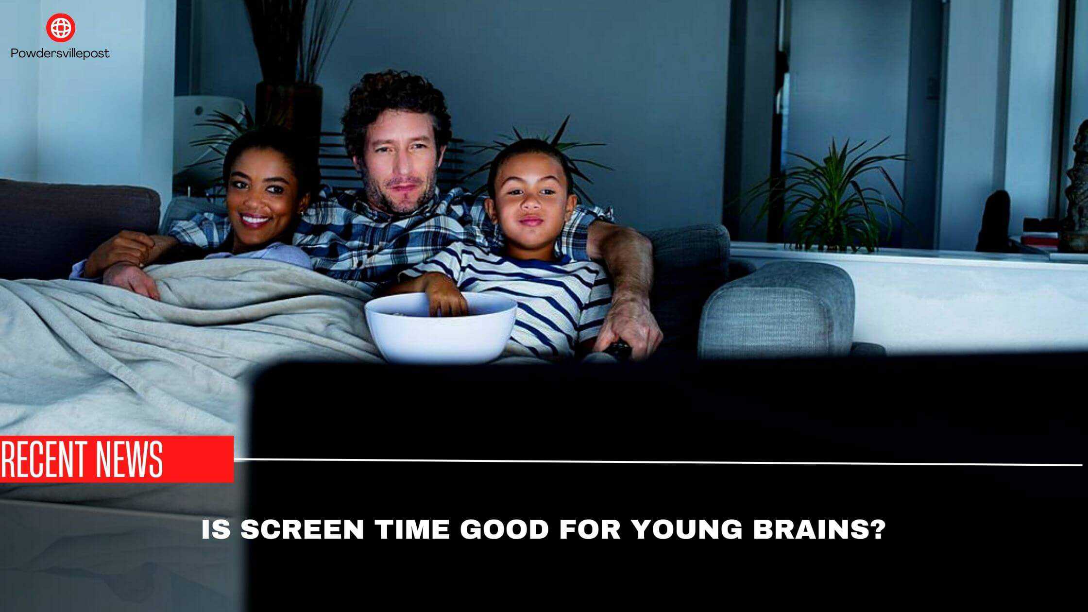 Is Screen Time Good For Young Brains Facts You Must Know