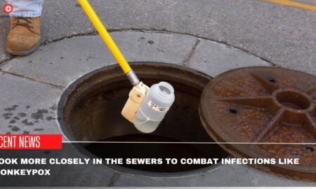 Look More Closely In The Sewers To Combat Infections Like Monkeypox