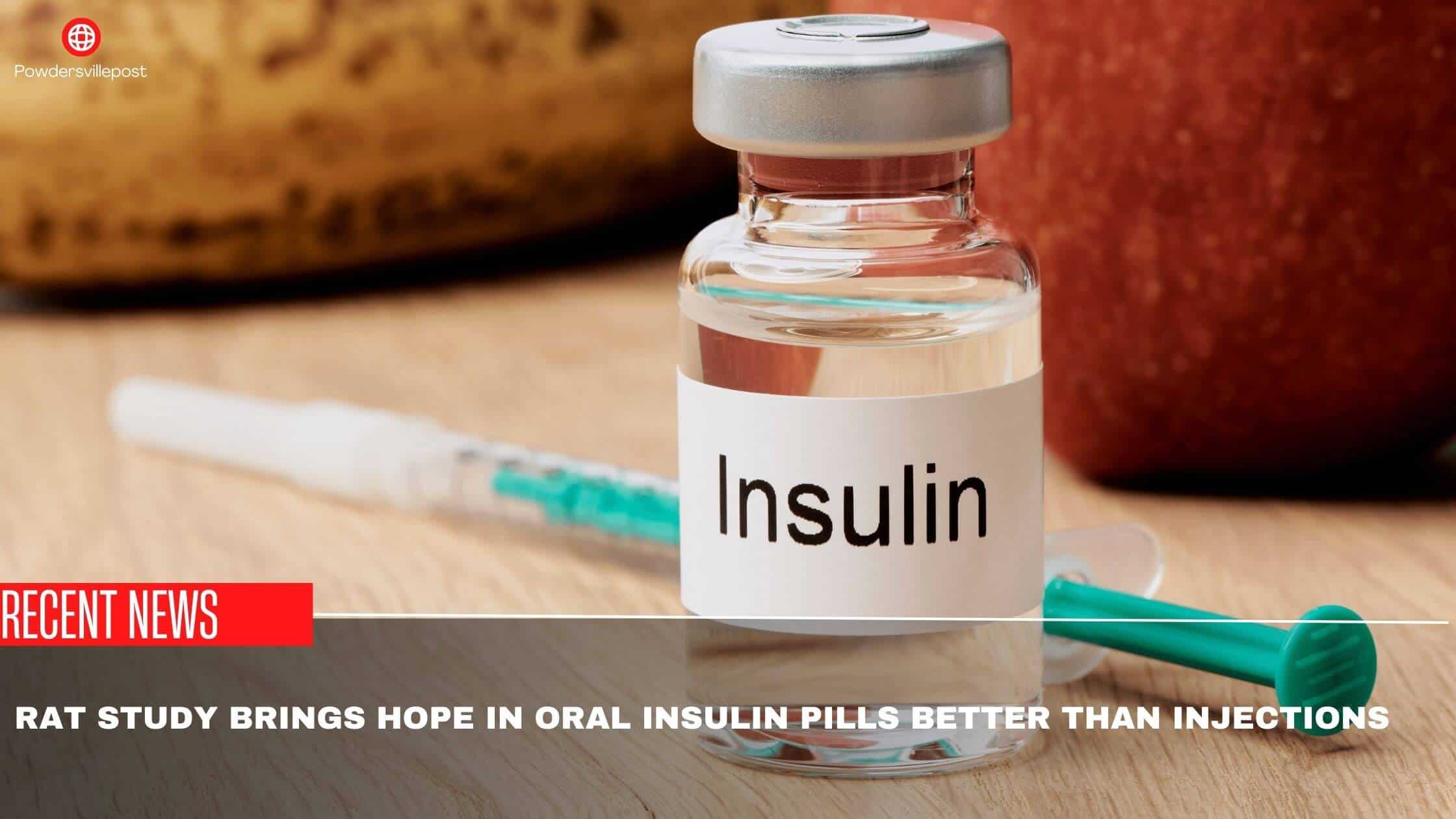 Rat Study Brings Hope In Oral Insulin Pills Better Than Injections