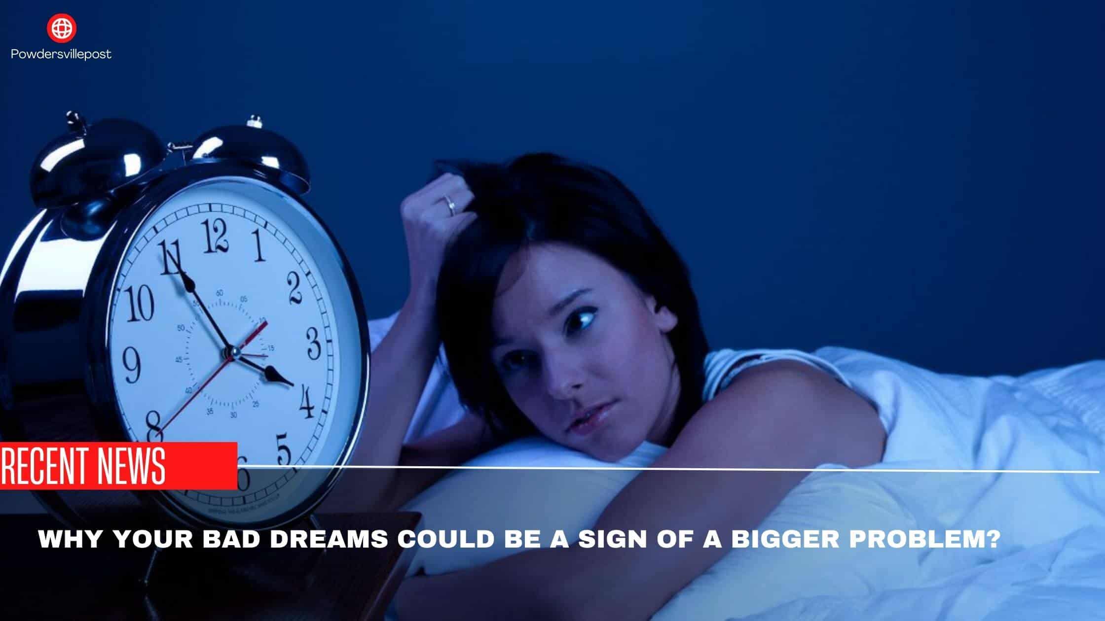 Why Your Bad Dreams Could Be A Sign Of A Bigger Problem