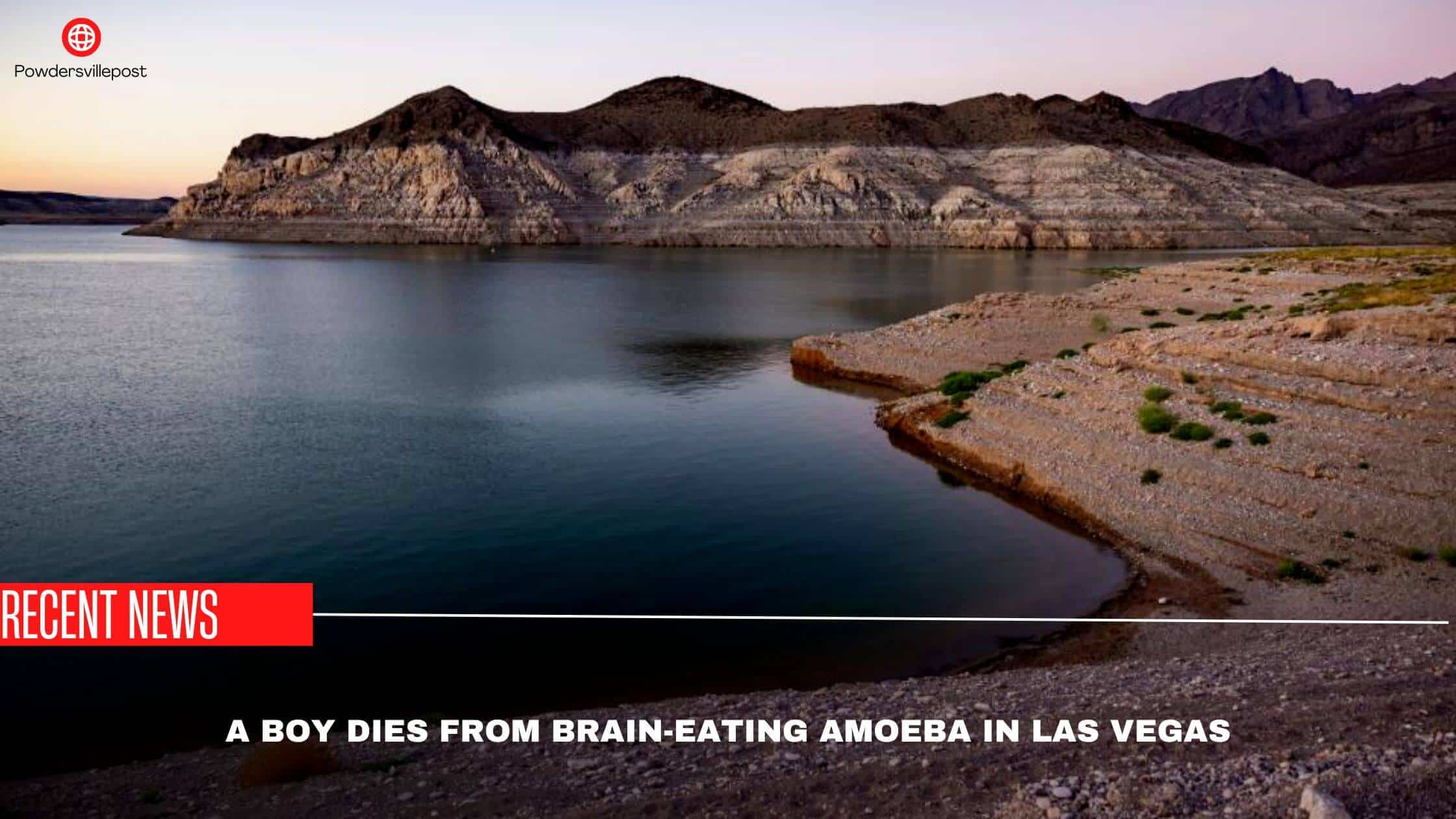 A Boy Dies From Brain-Eating Amoeba In Las Vegas!