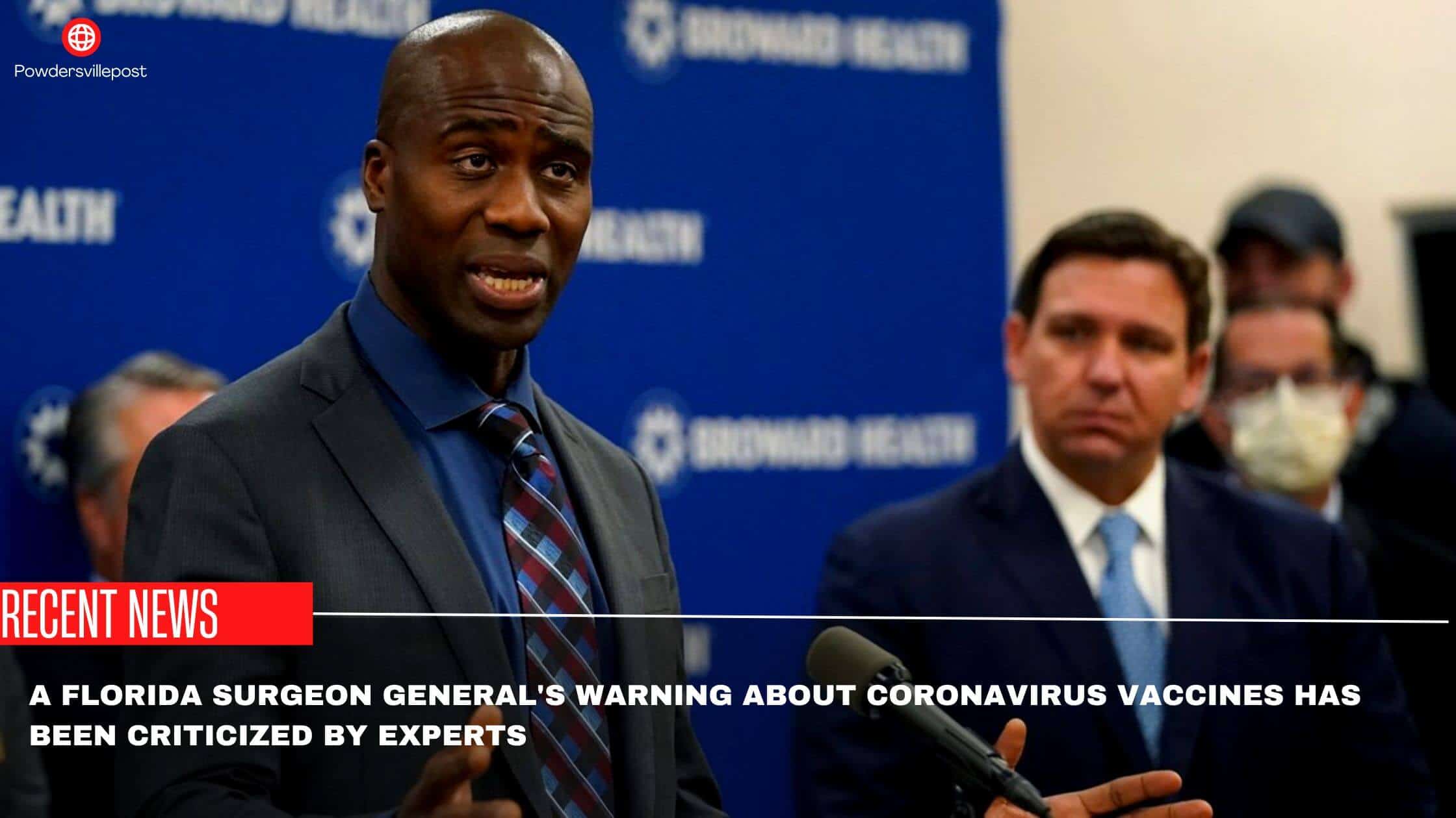 A Florida Surgeon General's Warning About Coronavirus Vaccines Has Been Criticized By Experts