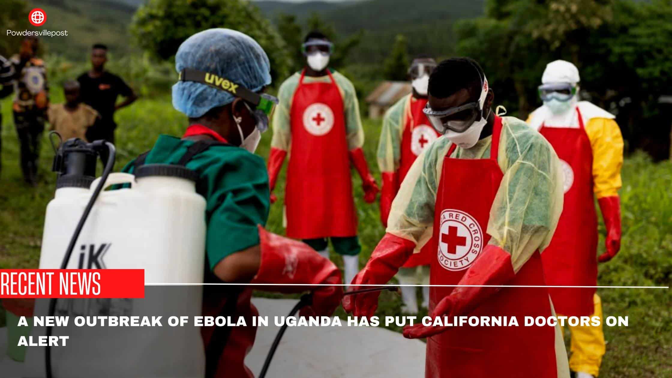 A New Outbreak Of Ebola In Uganda Has Put California Doctors On Alert