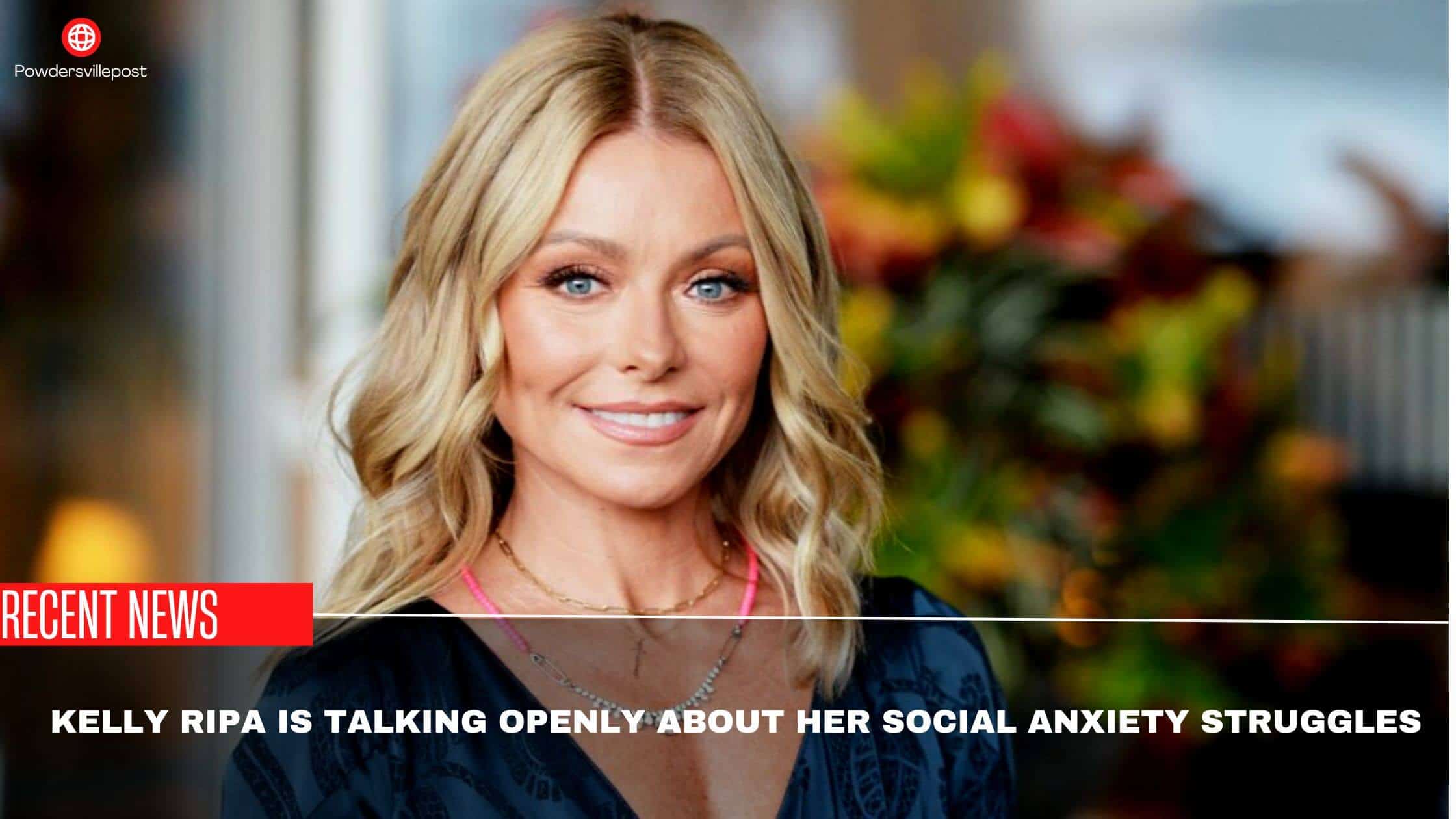 Kelly Ripa Is Talking Openly About Her Social Anxiety Struggles