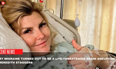 My Migraine Turned Out To Be A Life-Threatening Brain Aneurysm- Meredith Staggers