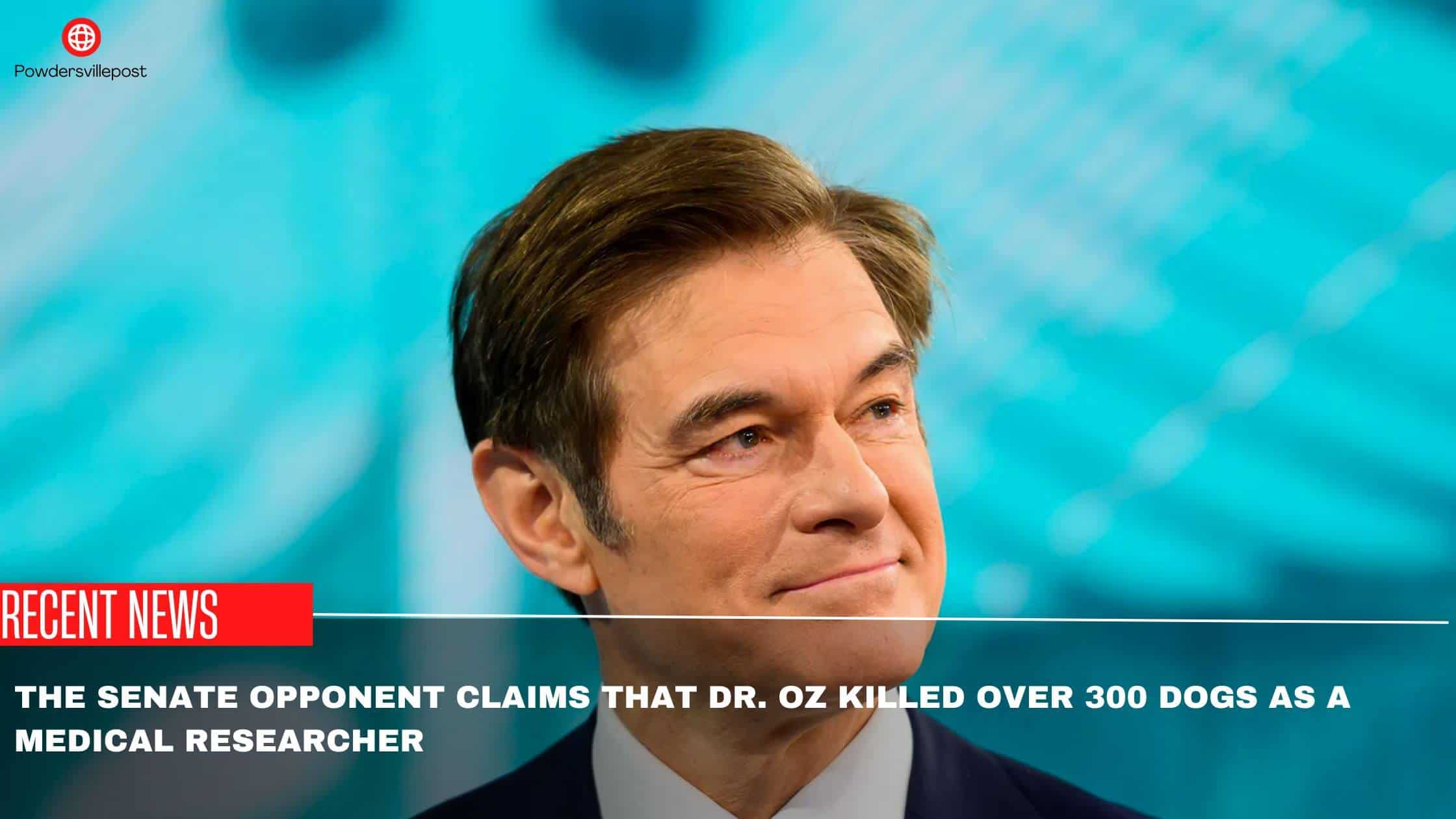 The Senate Opponent Claims That Dr. Oz Killed Over 300 Dogs As A Medical Researcher