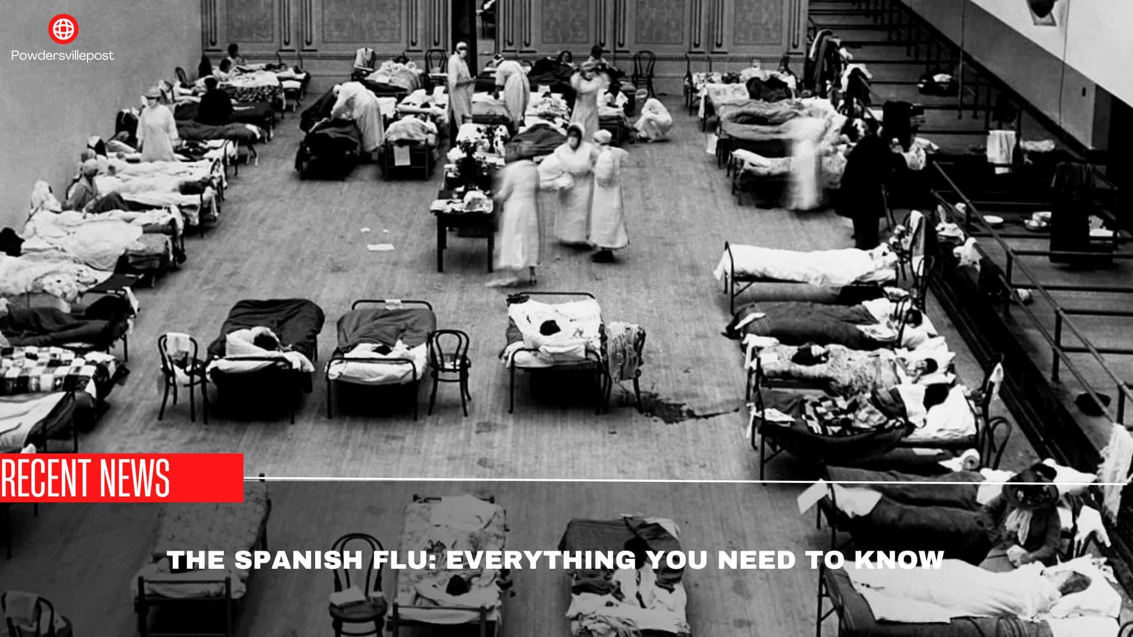 The Spanish Flu Everything You Need To Know