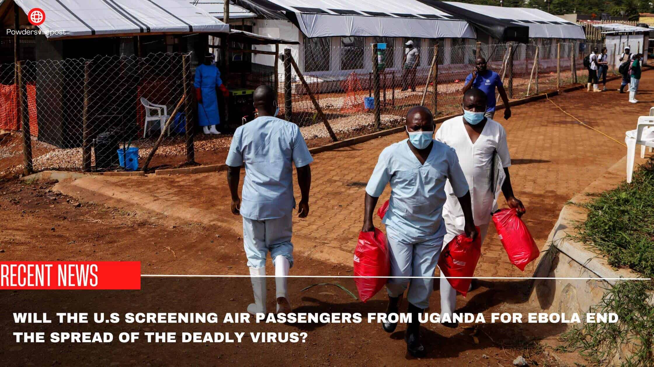 Will The U.S Screening Air Passengers From Uganda For Ebola End The Spread Of The Deadly Virus