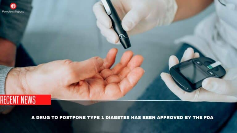 A Drug To Postpone Type 1 Diabetes Has Been Approved By The FDA