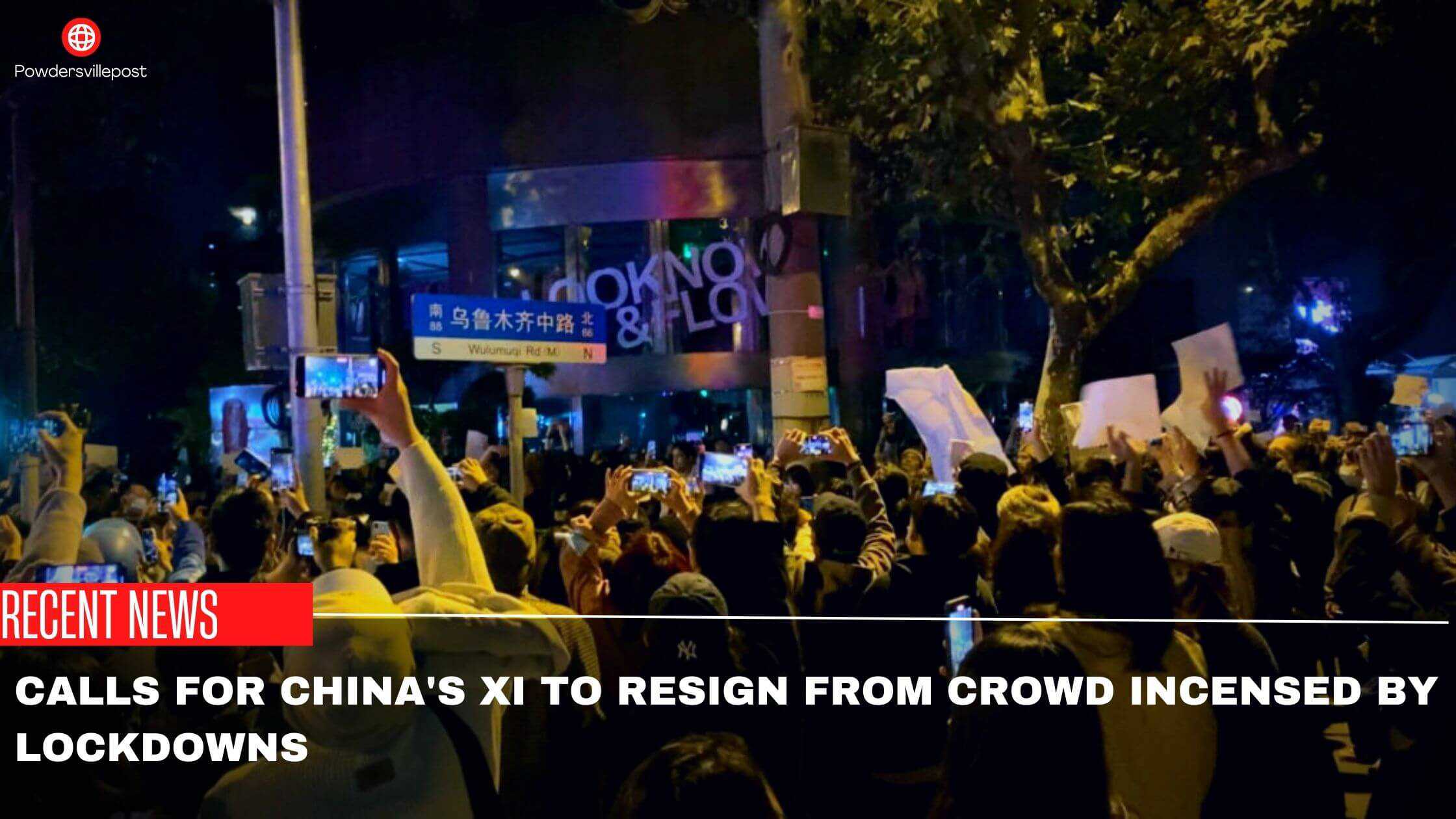 Calls For China's Xi To Resign From Crowd Incensed By Lockdowns