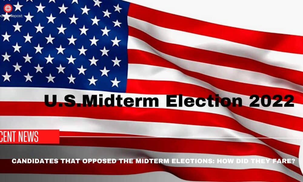Candidates That Opposed The Midterm Elections How Did They Fare