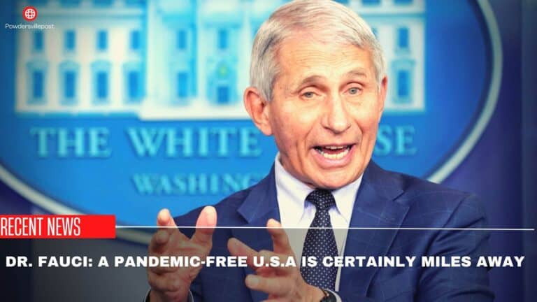 Dr. Fauci: A Pandemic-Free U.S.A Is Certainly Miles Away!