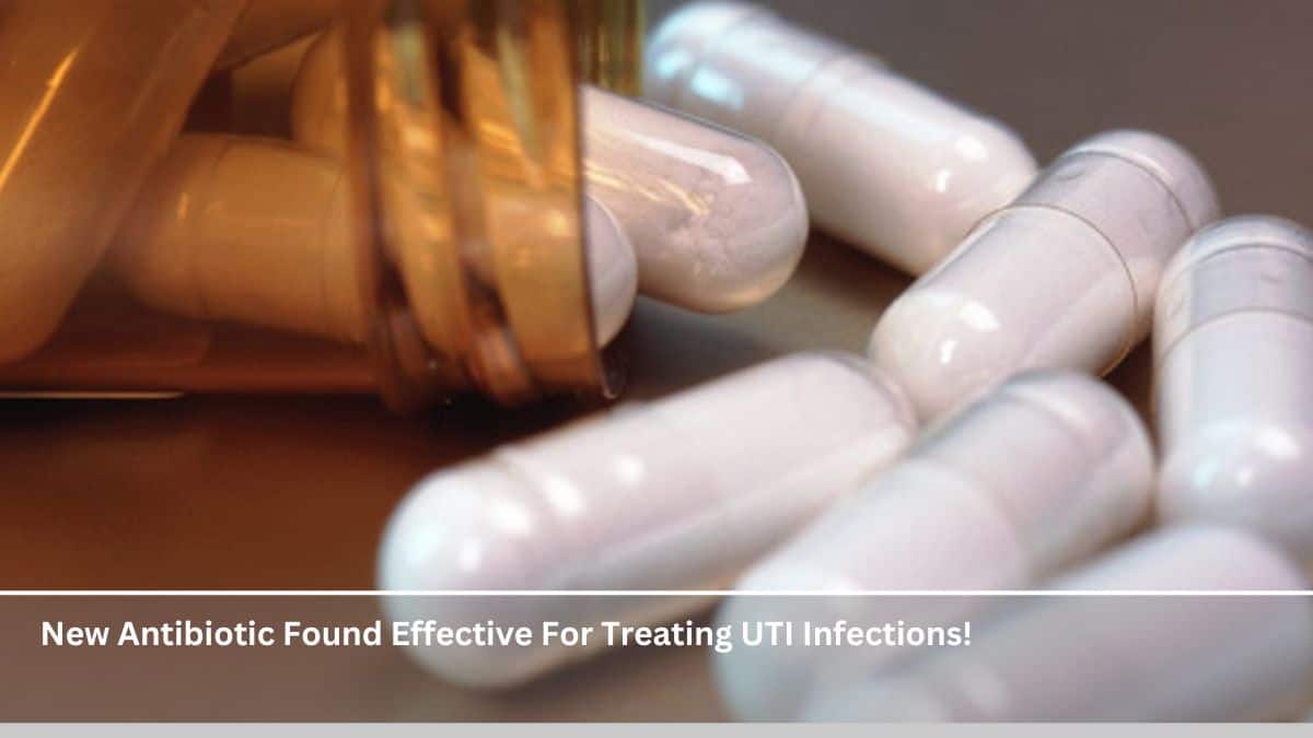 New Antibiotic Found Effective For Treating UTI Infections!