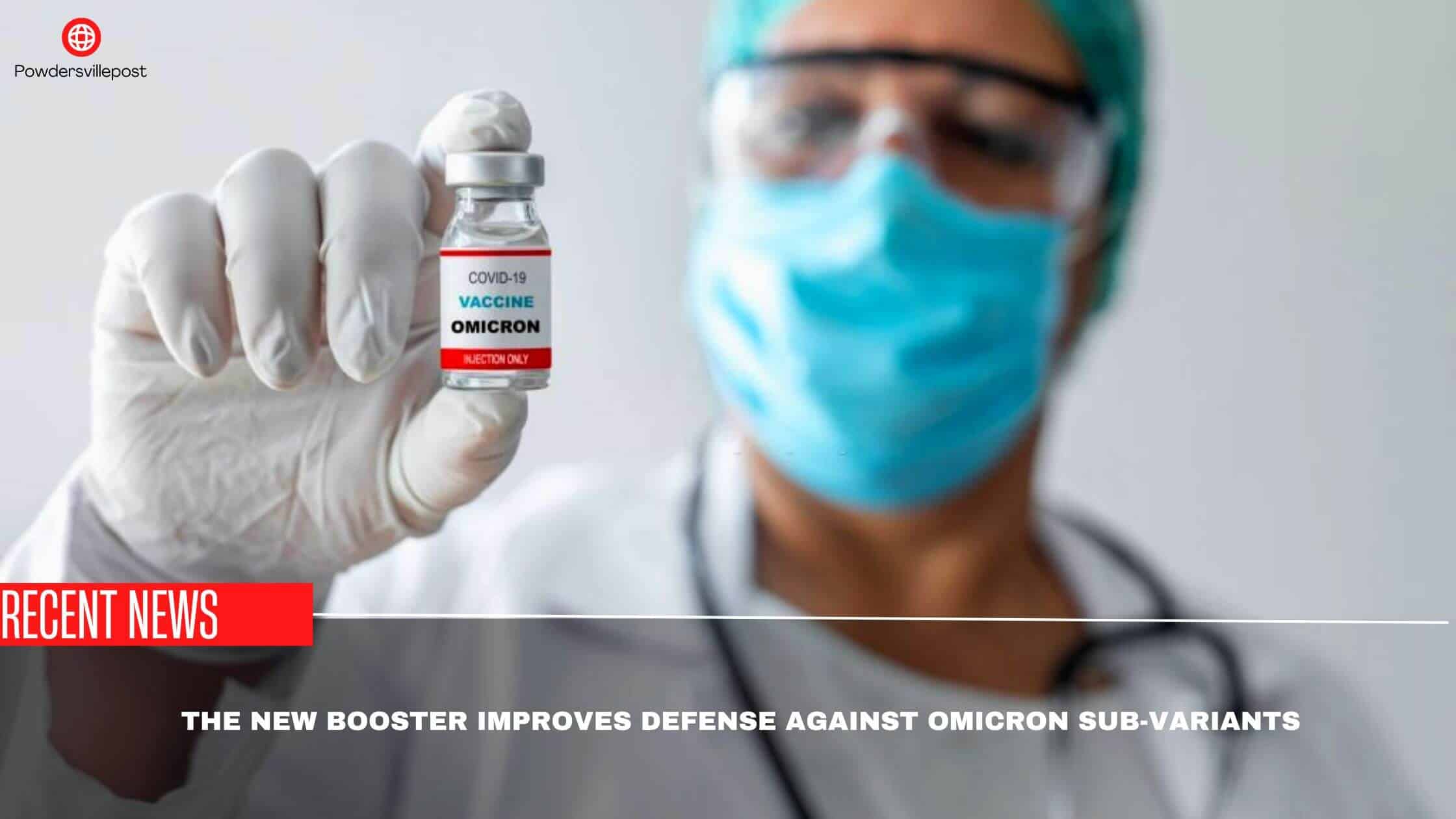 The New Booster Improves Defense Against Omicron Sub-Variants Moderna Says