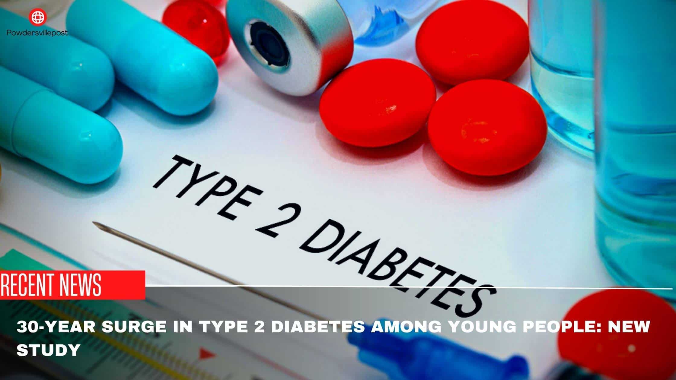 30-year Surge In Type 2 Diabetes Among Young People New Study