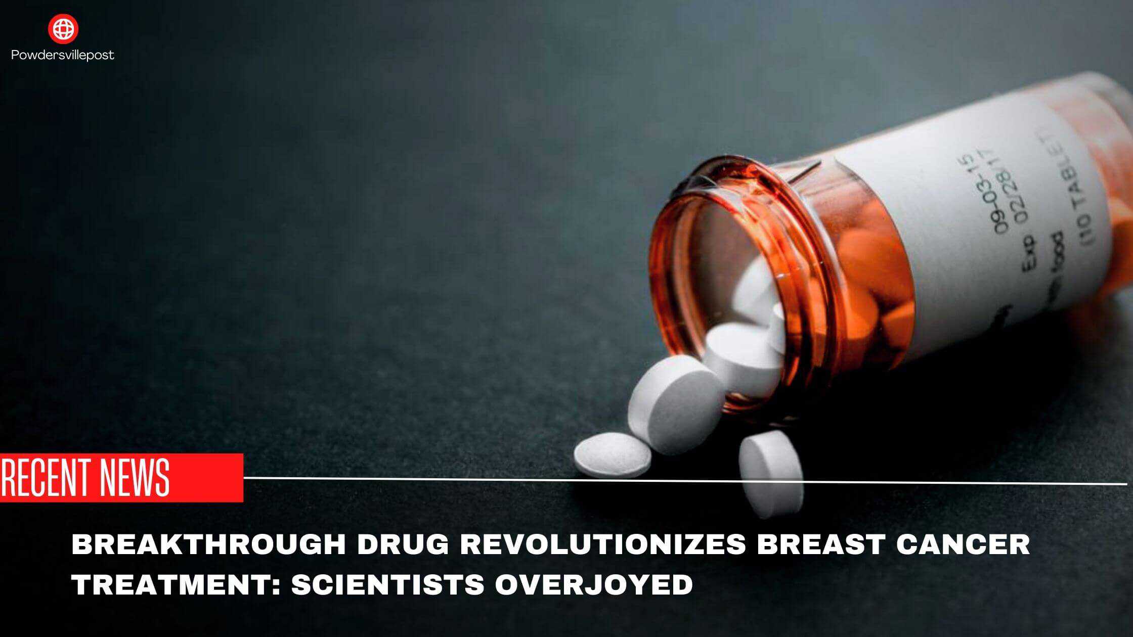 Breakthrough Drug Revolutionizes Breast Cancer Treatment: Scientists Overjoyed