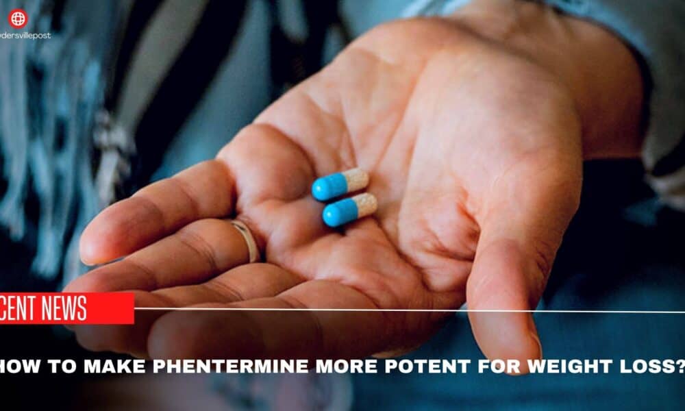 How To Make Phentermine More Potent For Weight Loss