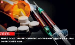 More Doctors Recommend Addiction Drugs As Rural Overdoses Rise