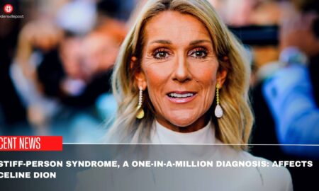 Stiff-person Syndrome, A One-in-a-million Diagnosis Affects Celine Dion