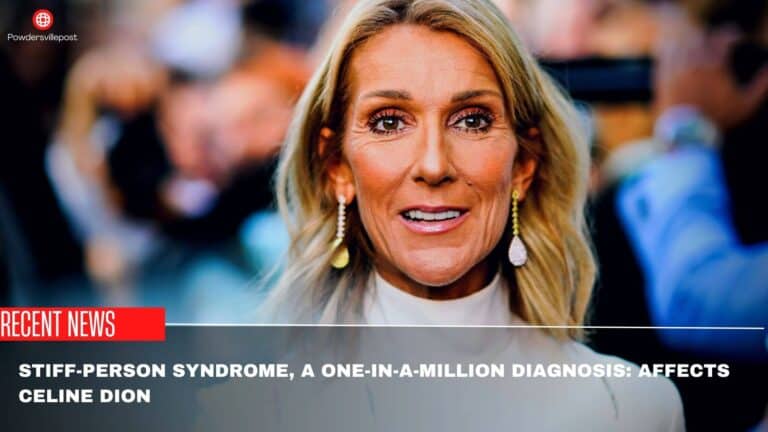 Stiff-person Syndrome, A One-in-a-million Diagnosis: Affects Celine Dion