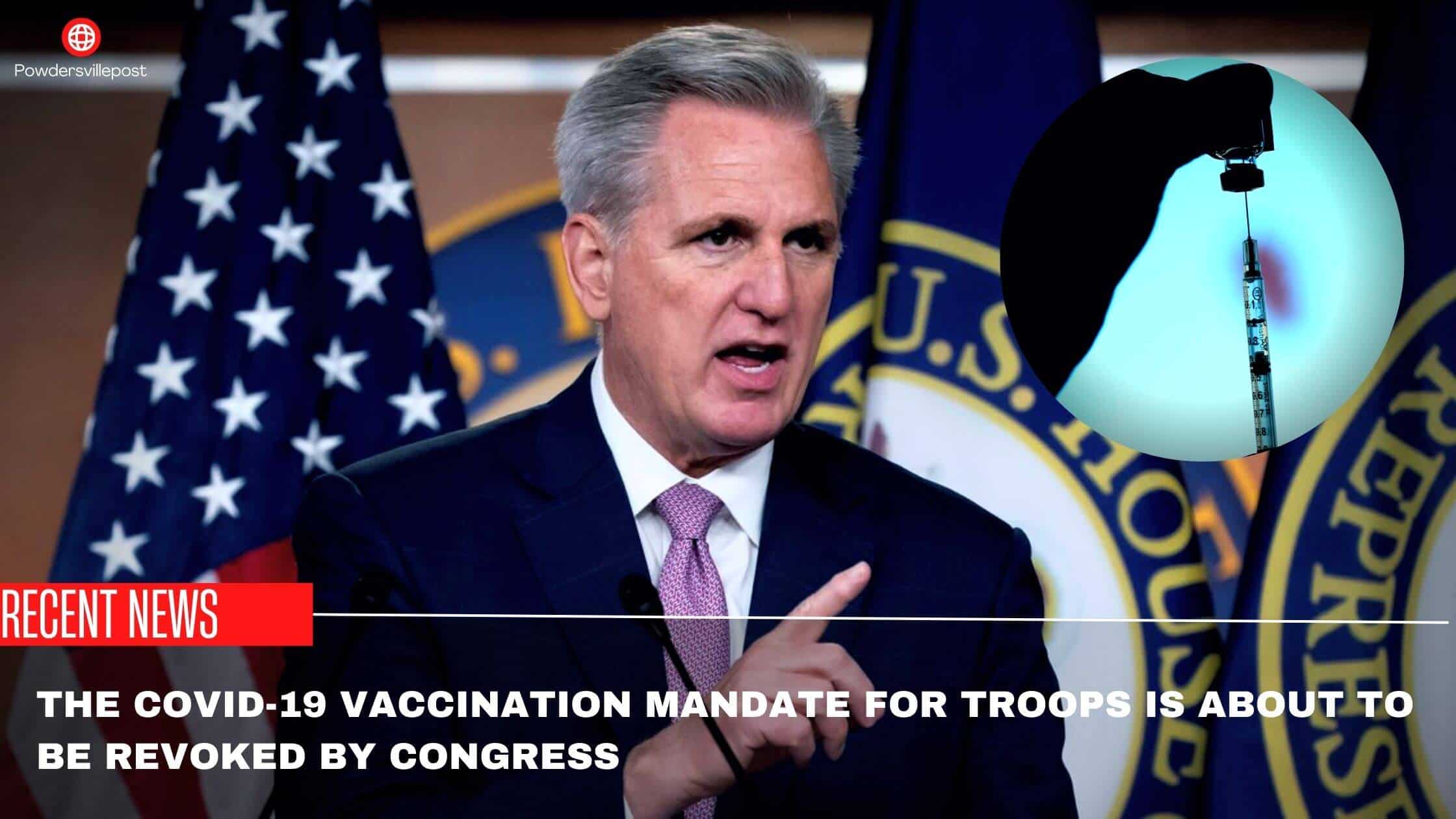 The Covid-19 Vaccination Mandate For Troops Is About To Be Revoked By Congress