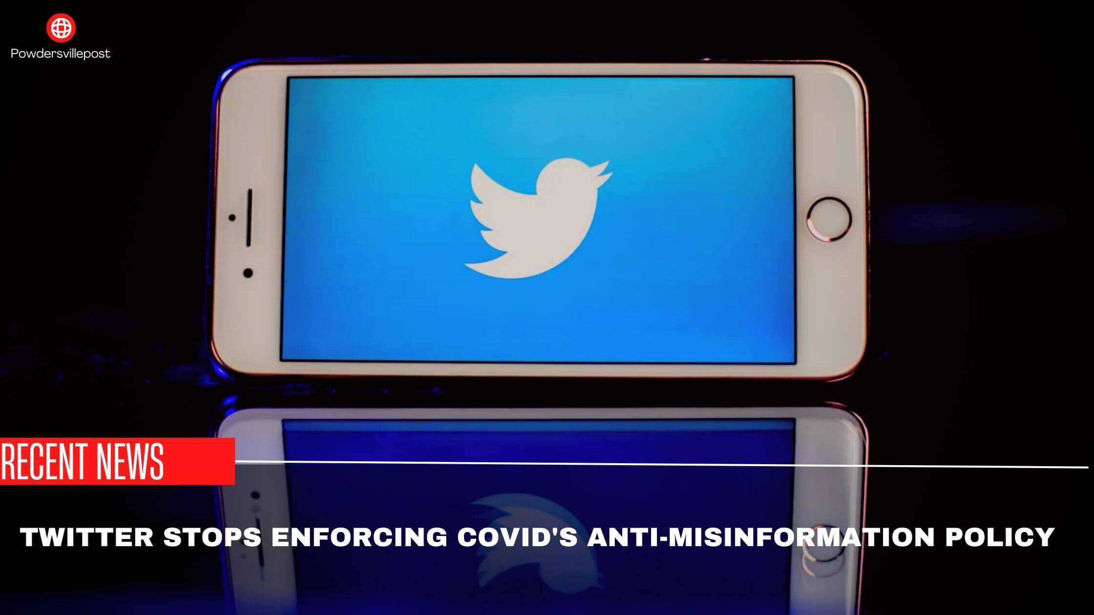Twitter Stops Enforcing Covid's Anti-misinformation Policy