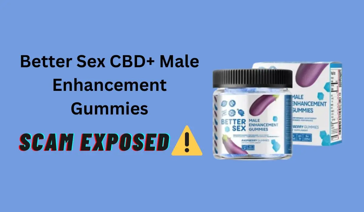 Better Sex CBD+ Male Enhancement Gummies Reviews