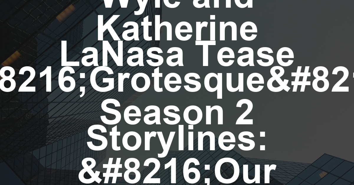 ‘The Pitt’ Stars Noah Wyle and Katherine LaNasa Tease ‘Grotesque’ Season 2 Storylines: ‘Our Prosthetics Team Has Been Working Overtime’